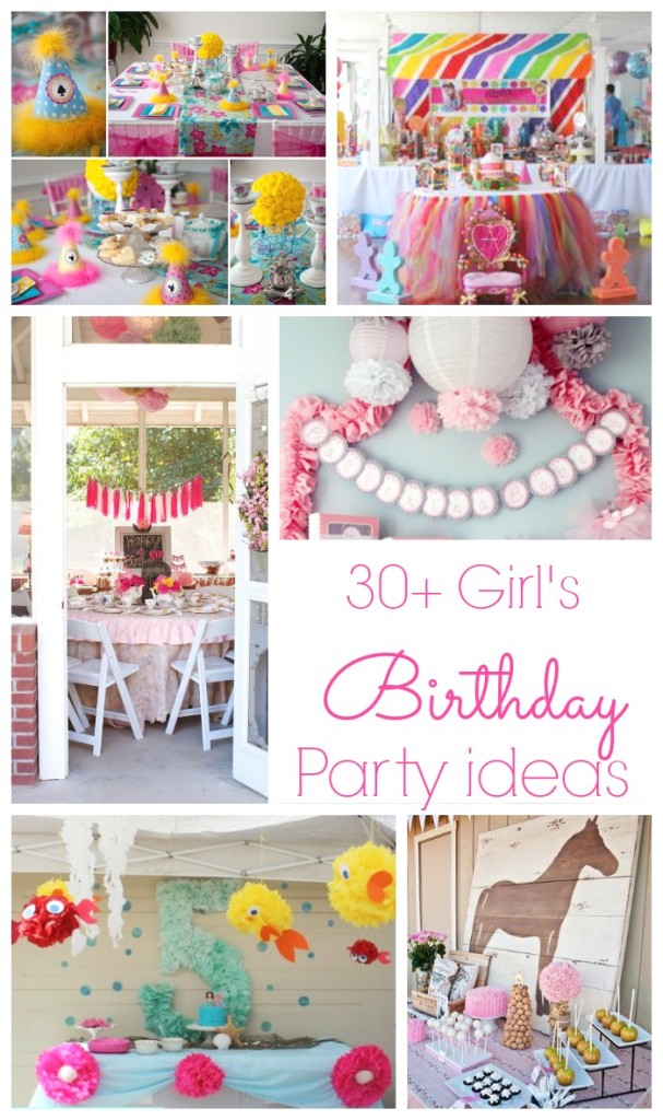 30+ Girls Birthday Party Ideas