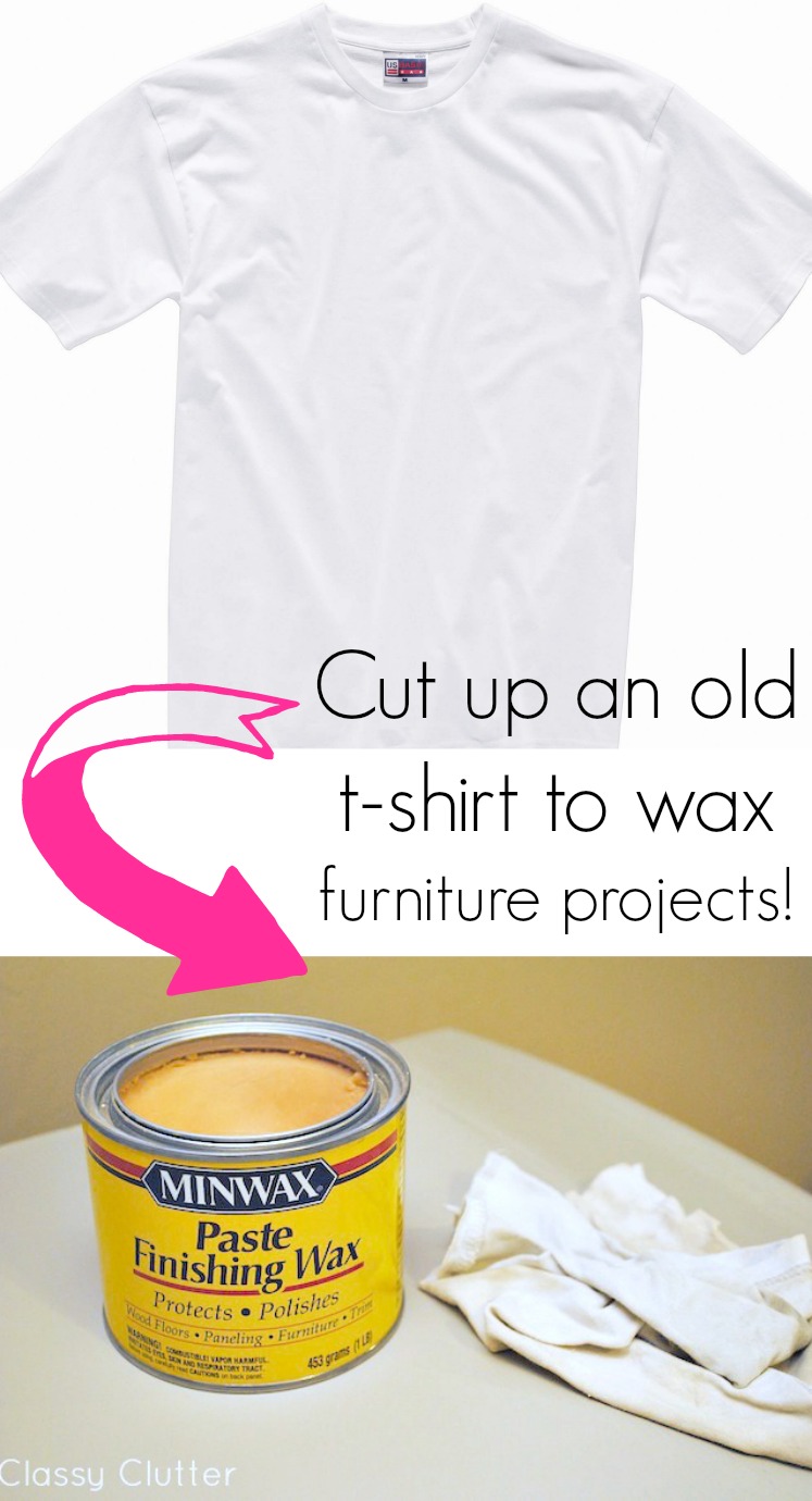 Cut up an old tshirt to wax furniture