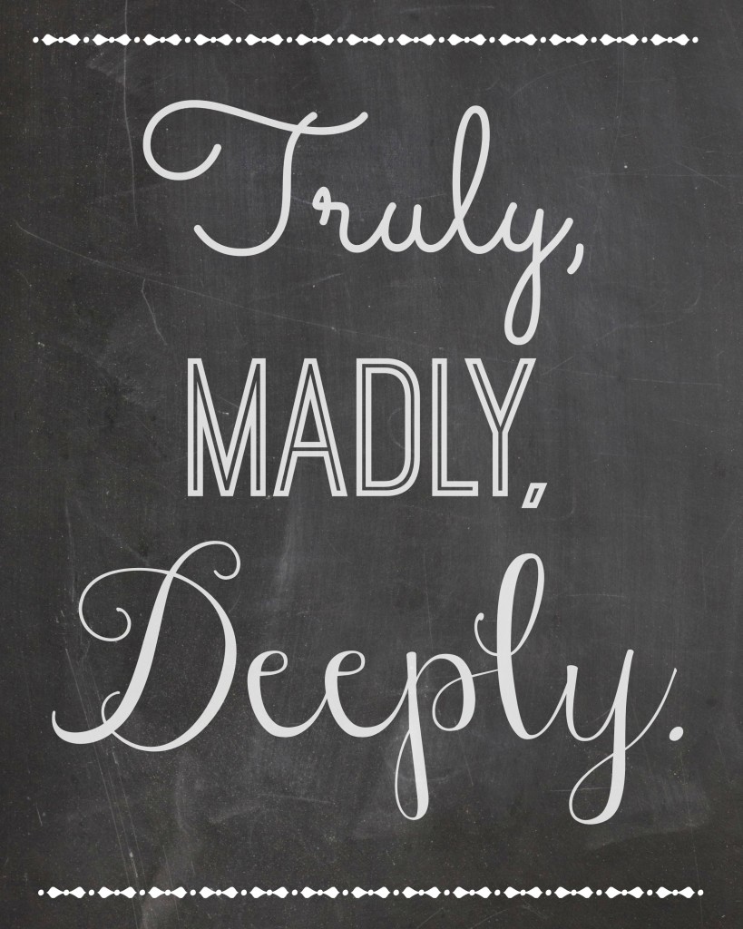 Truly, Madly, Deeply Printable