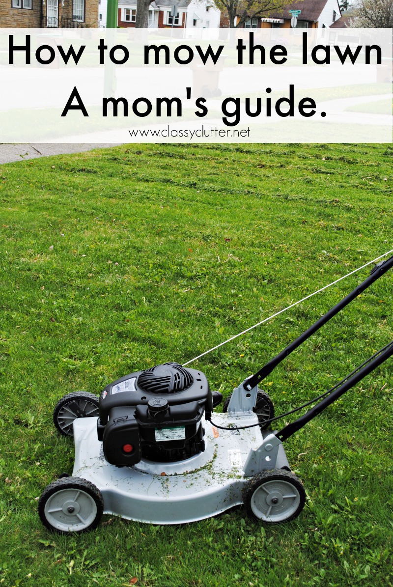 How to mow your lawn – a Mom’s guide.