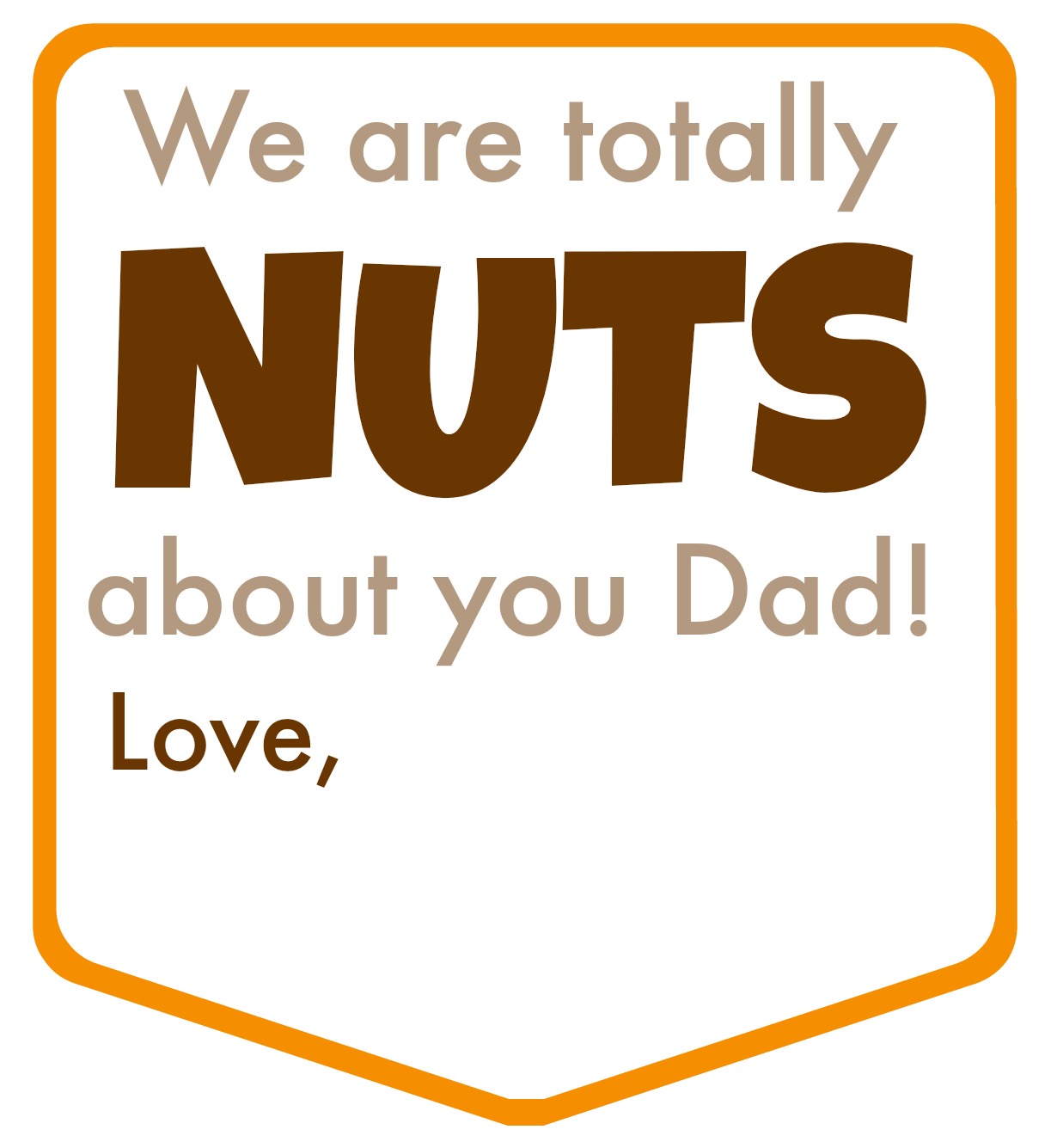 Nuts about you Dad