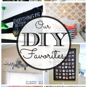 Our Favorite DIYs